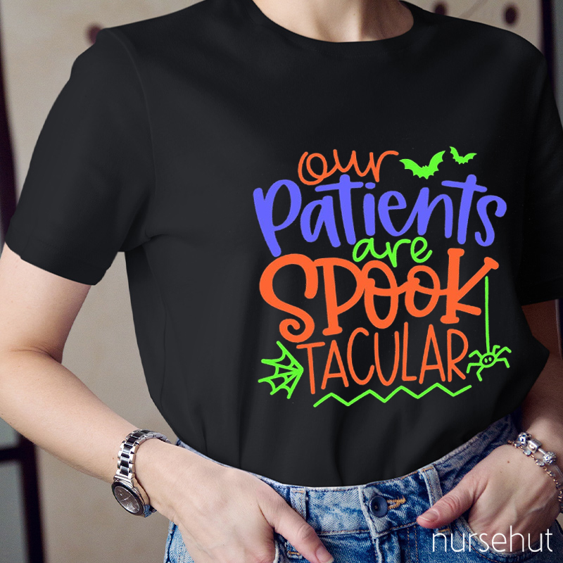 Our Patients Are Spook Tacular Nurse T-Shirt