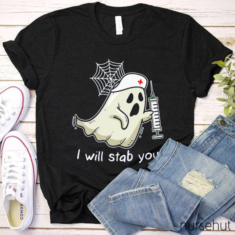 I Will Stab You Nurse T-Shirt