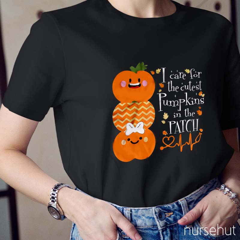 I Care For The Cutest Pumpkins In The Patch Nurse T-Shirt