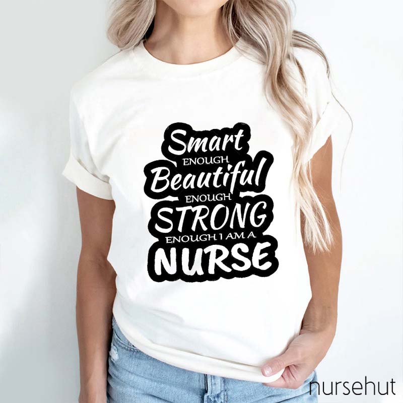 Smart Beautiful Strong Nurse T-Shirt