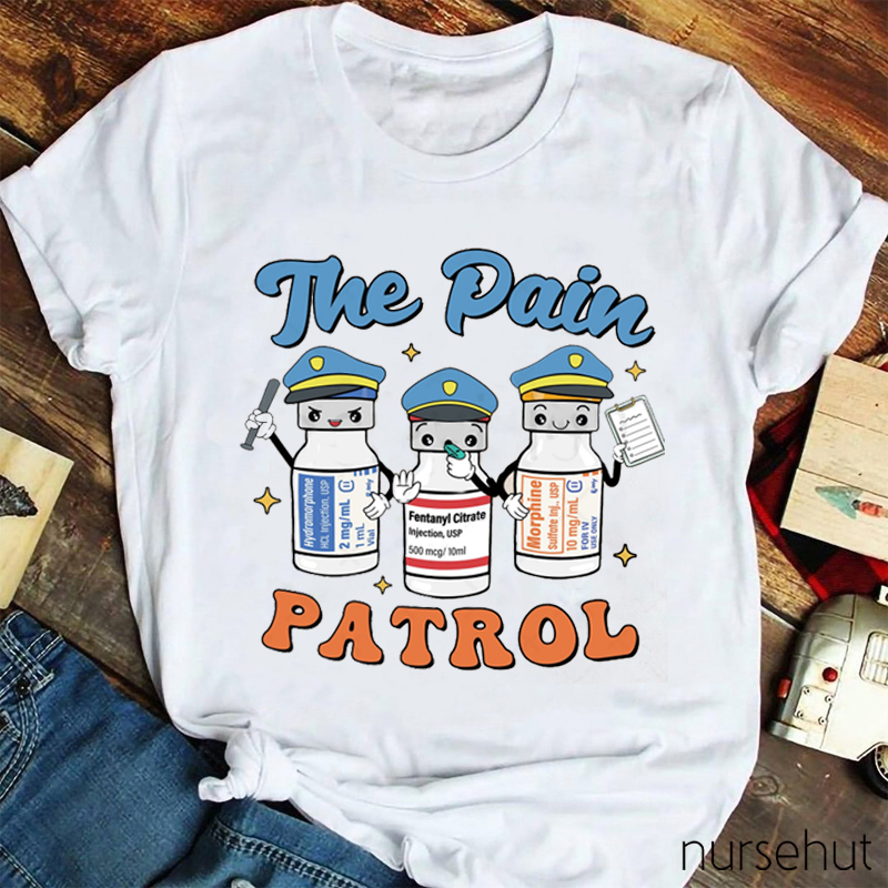 The Pain Patrol Nurse T-Shirt