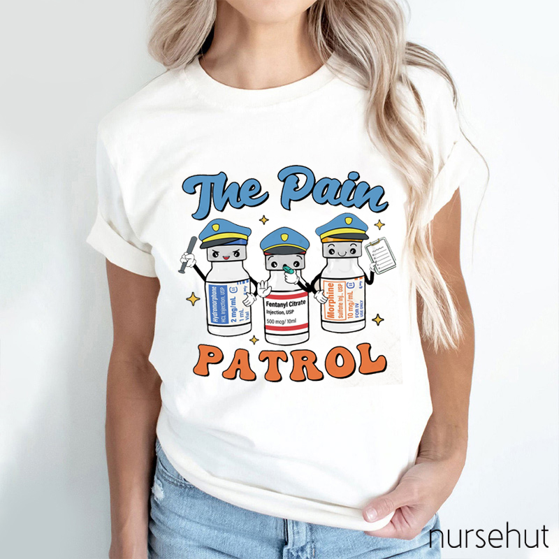 The Pain Patrol Nurse T-Shirt