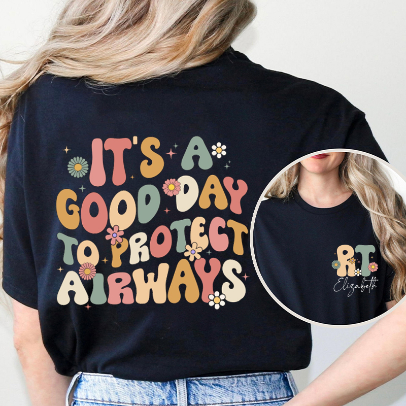 Personalized Name It's A Good Day To Protect Air Ways Nurse Two Sided T-Shirt