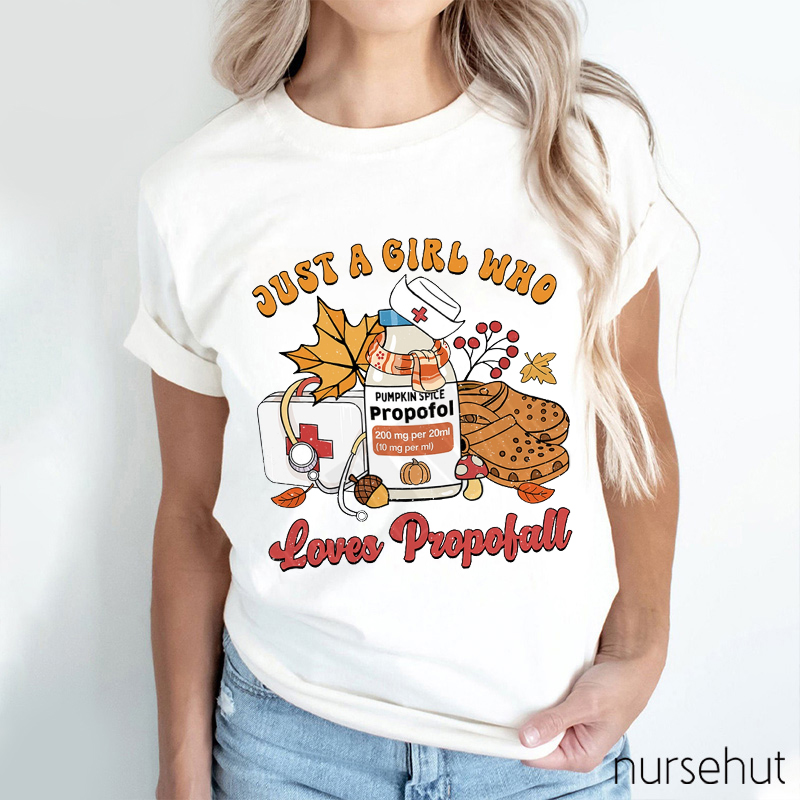 Just A Girl Who Loves Propofall Nurse T-Shirt