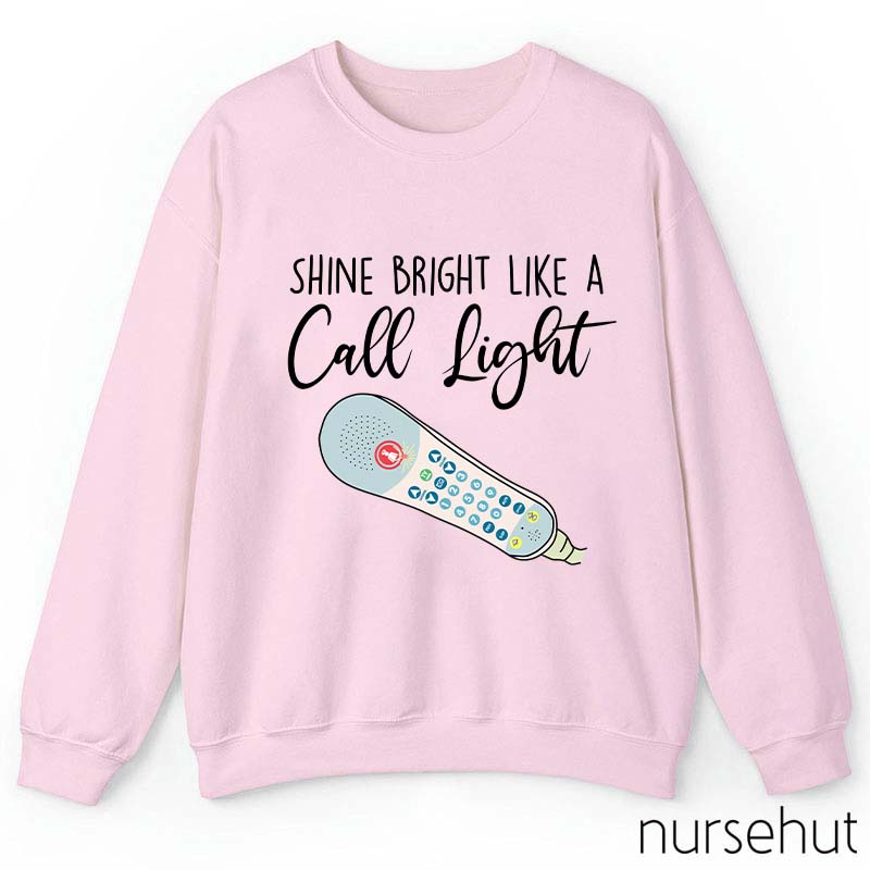 Shine Bright Like A Call Light Nurse Sweatshirt