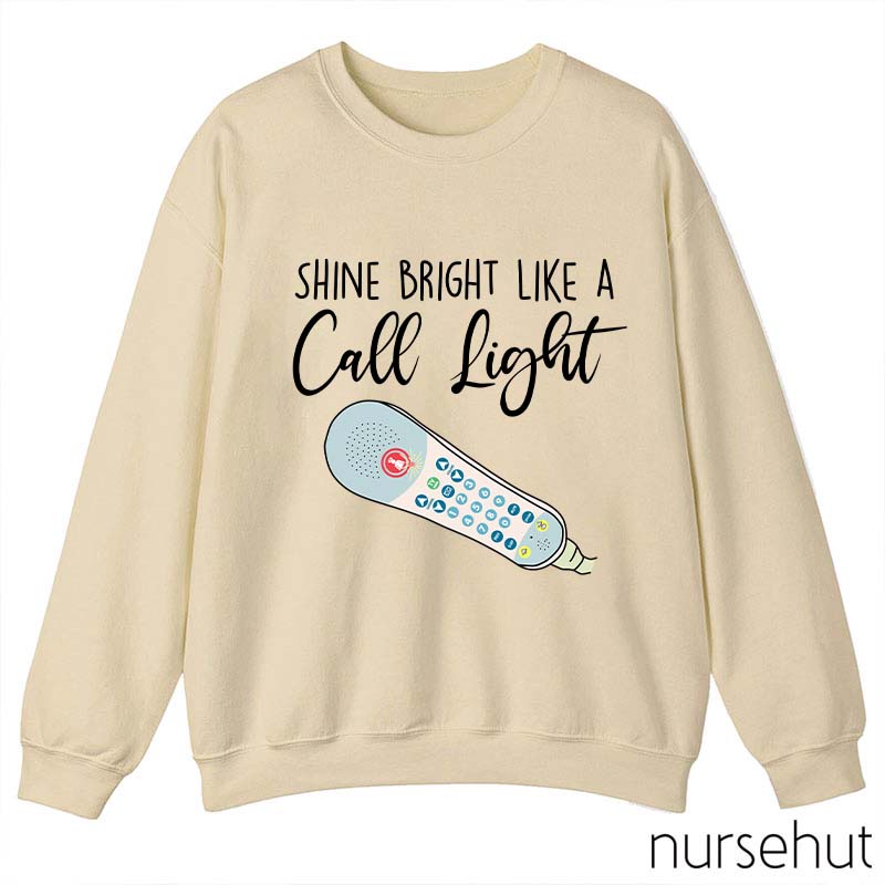 Shine Bright Like A Call Light Nurse Sweatshirt
