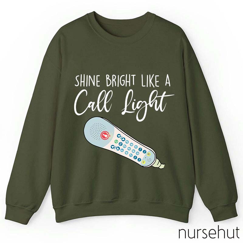 Shine Bright Like A Call Light Nurse Sweatshirt