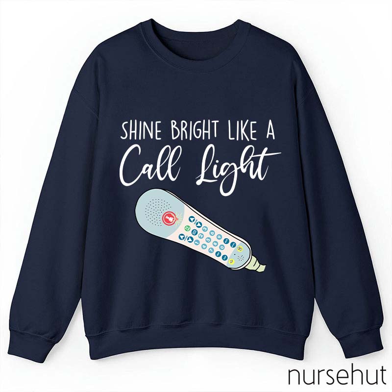 Shine Bright Like A Call Light Nurse Sweatshirt