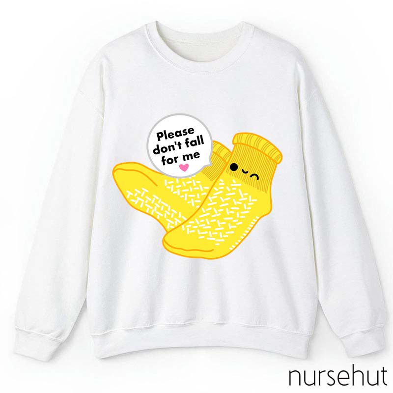 Please Don't Fall For Me Cartoon Socks Cute Nurse Sweatshirt