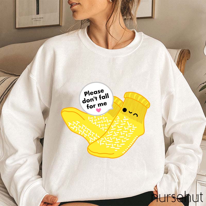 Please Don't Fall For Me Cartoon Socks Cute Nurse Sweatshirt