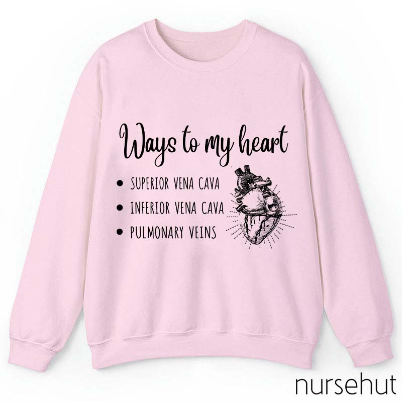 Ways To My Heart Nurse Sweatshirt