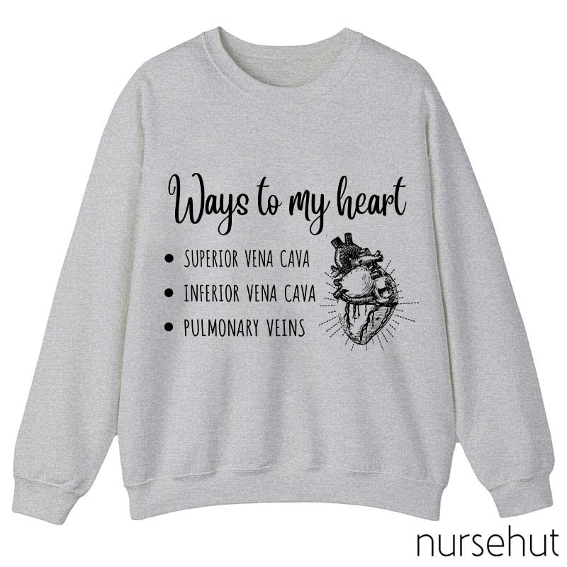 Ways To My Heart Nurse Sweatshirt