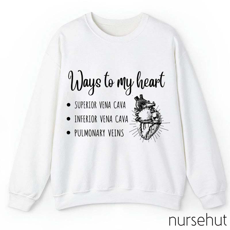 Ways To My Heart Nurse Sweatshirt