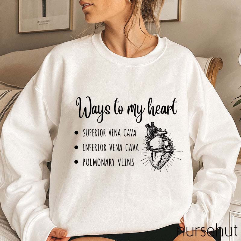 Ways To My Heart Nurse Sweatshirt