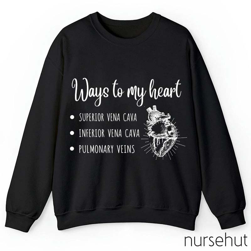 Ways To My Heart Nurse Sweatshirt
