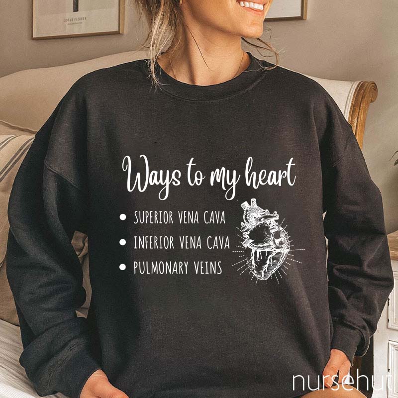 Ways To My Heart Nurse Sweatshirt