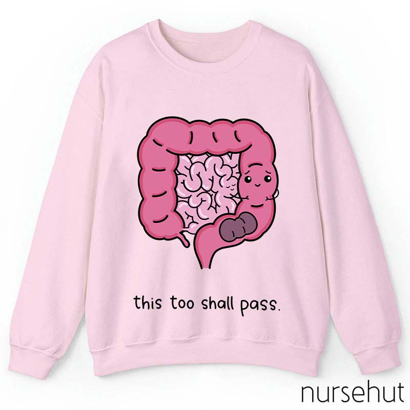 This Too Shall Pass Nurse Sweatshirt