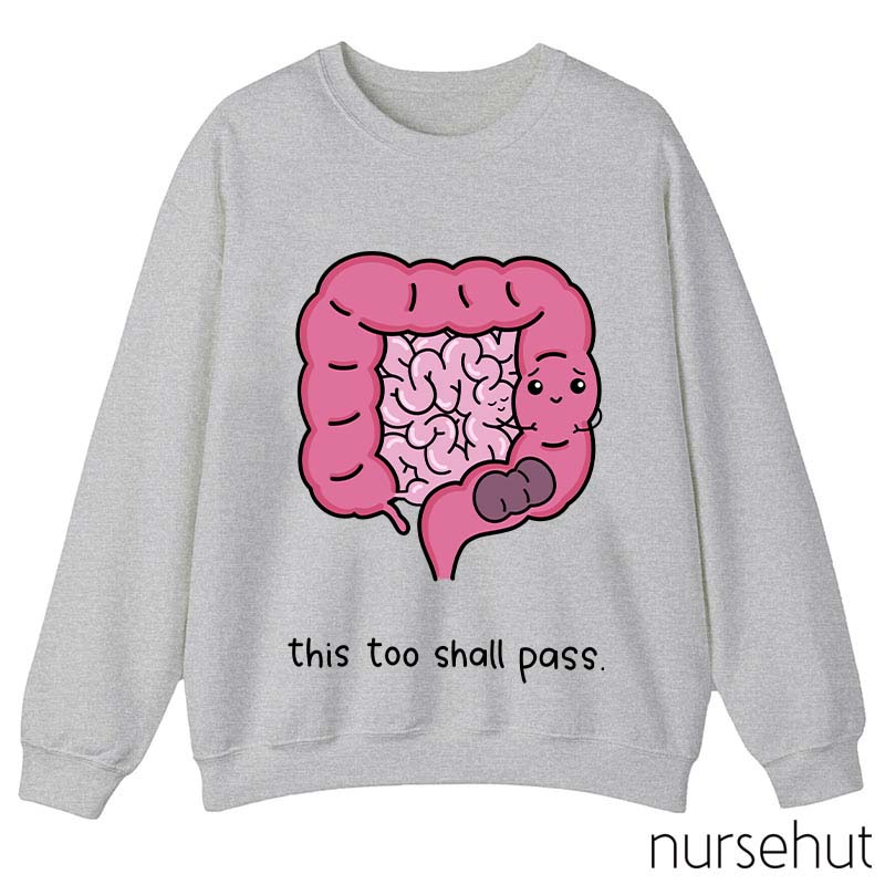 This Too Shall Pass Nurse Sweatshirt
