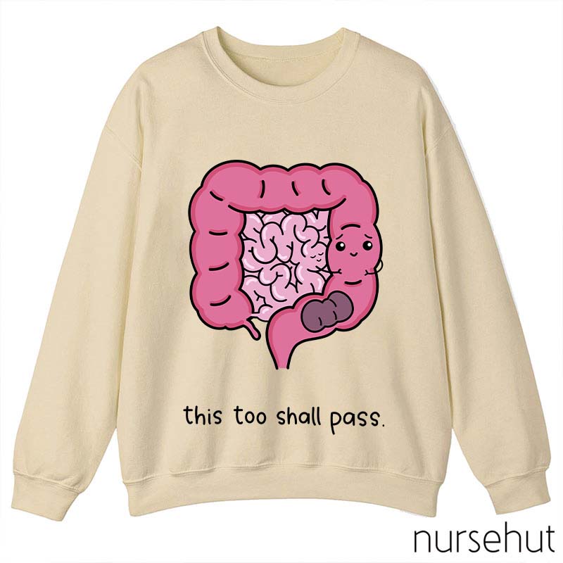 This Too Shall Pass Nurse Sweatshirt