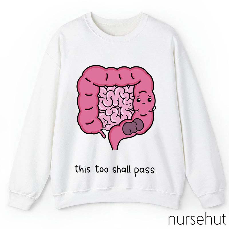 This Too Shall Pass Nurse Sweatshirt
