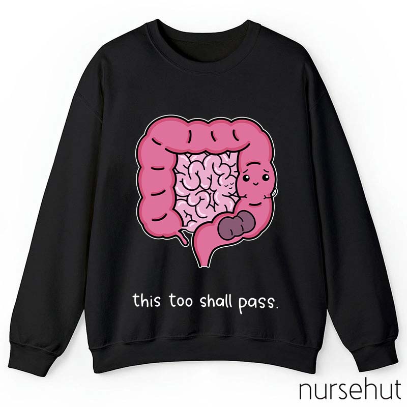 This Too Shall Pass Nurse Sweatshirt