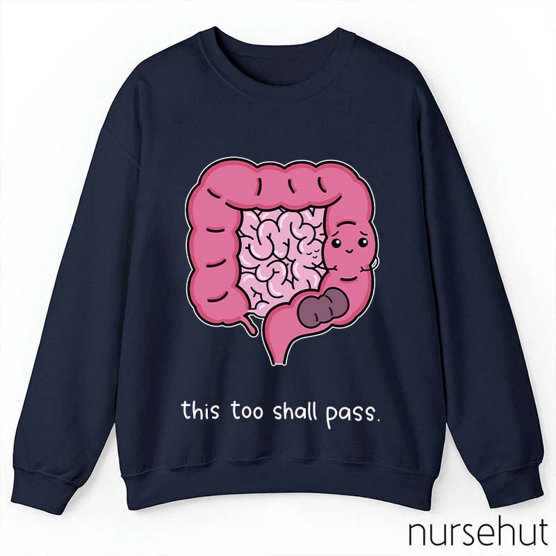 This Too Shall Pass Nurse Sweatshirt