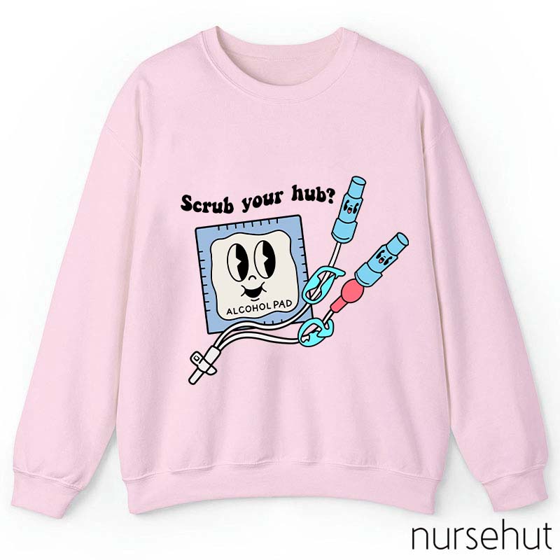Scrub Your Hub Nurse Sweatshirt