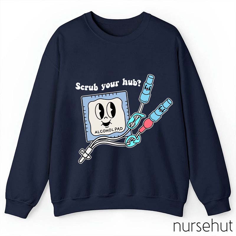 Scrub Your Hub Nurse Sweatshirt