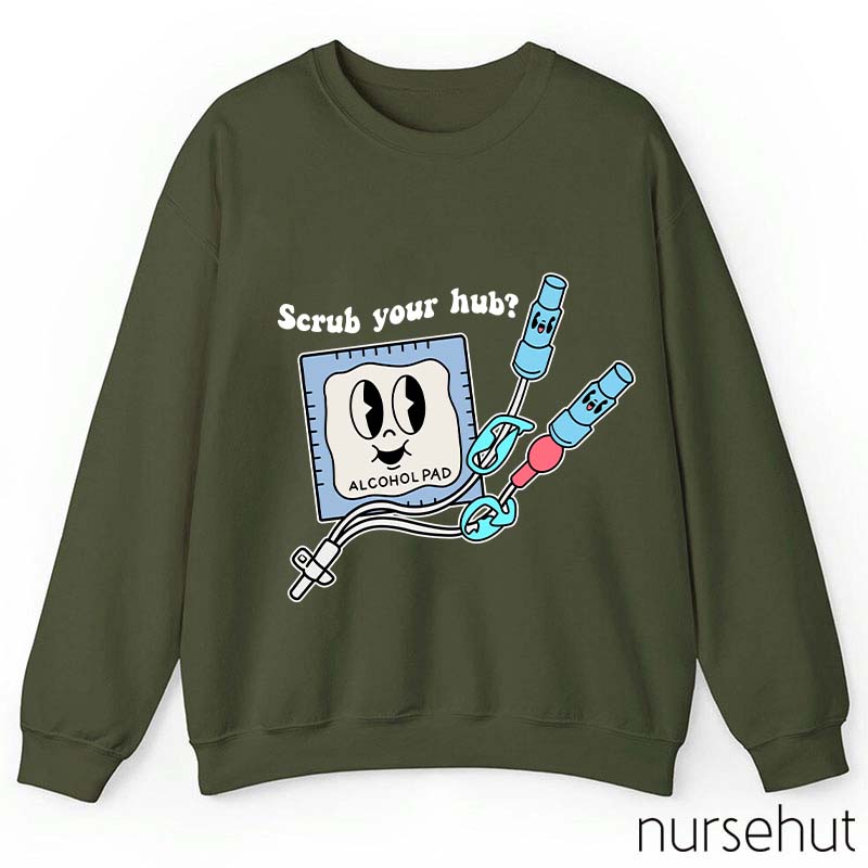 Scrub Your Hub Nurse Sweatshirt