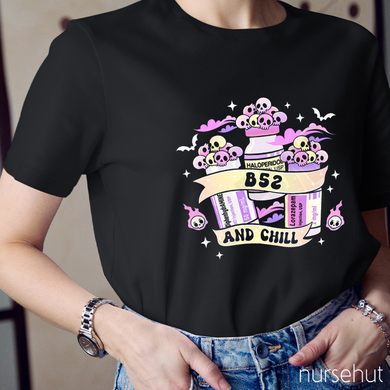 B52 And Chill Nurse T-Shirt