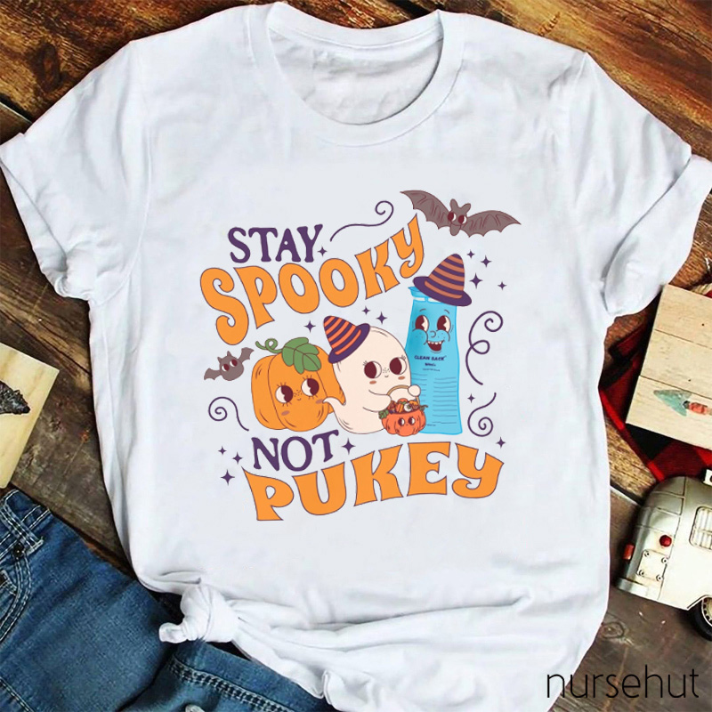 Stay Spooky Not Pukey Nurse T-Shirt