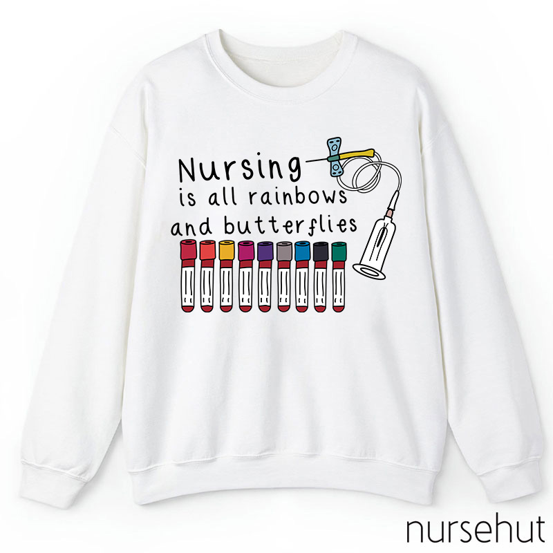 Nursing Is All Rainbows And Butterflies Nurse Sweatshirt