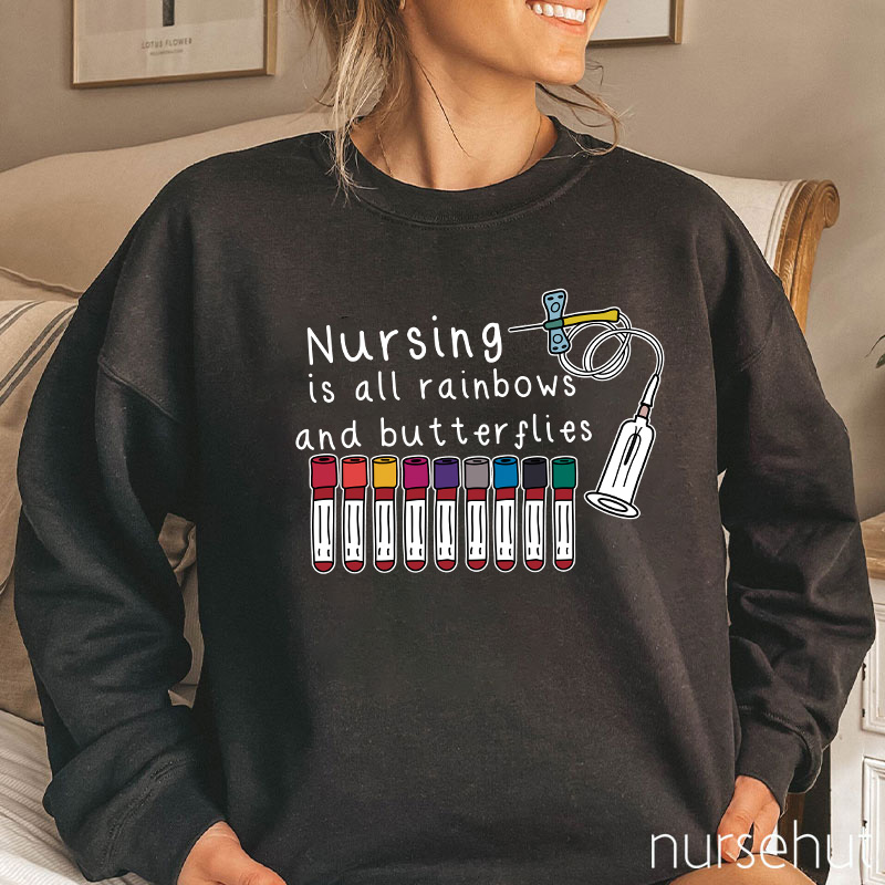 Nursing Is All Rainbows And Butterflies Nurse Sweatshirt