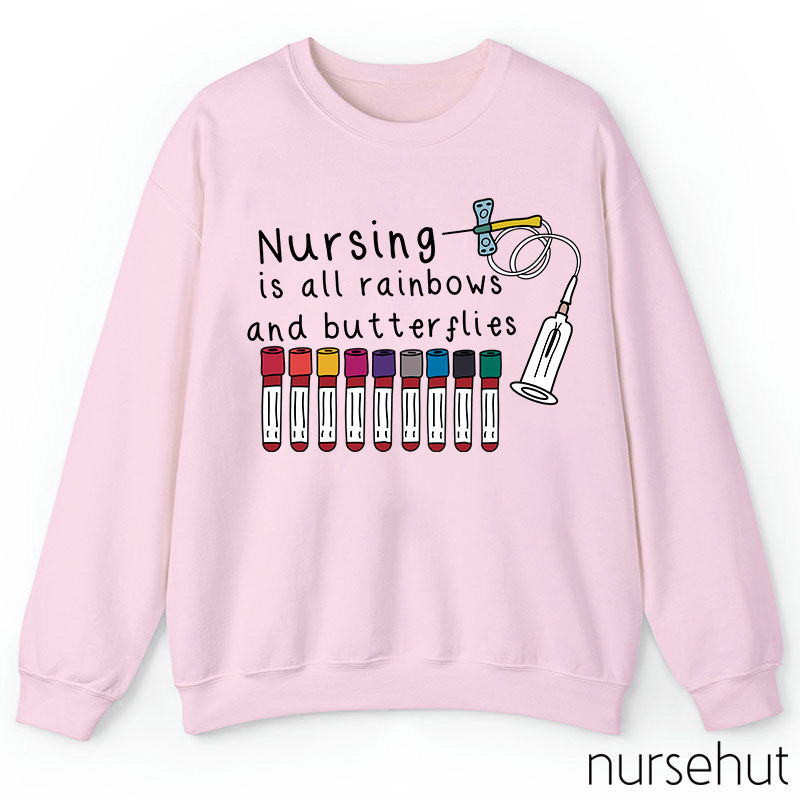 Nursing Is All Rainbows And Butterflies Nurse Sweatshirt
