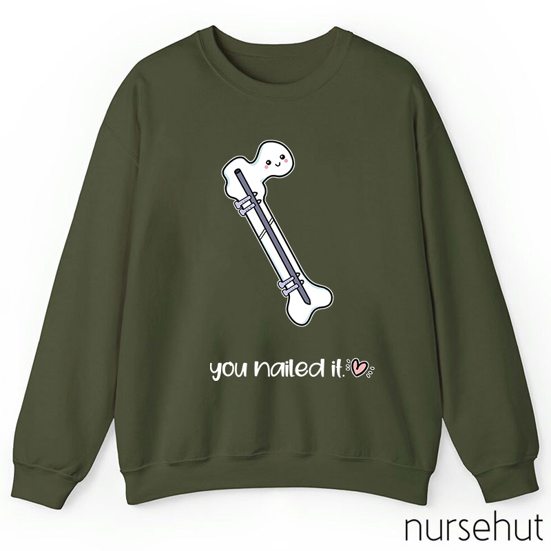 You Nailed It Nurse Sweatshirt