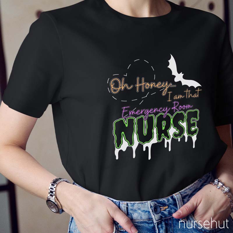 Oh Honey I'm That ER Nurse T-Shirt
