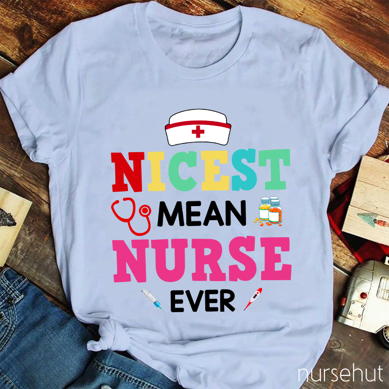 Nicest Mean Nurse Ever T-Shirt