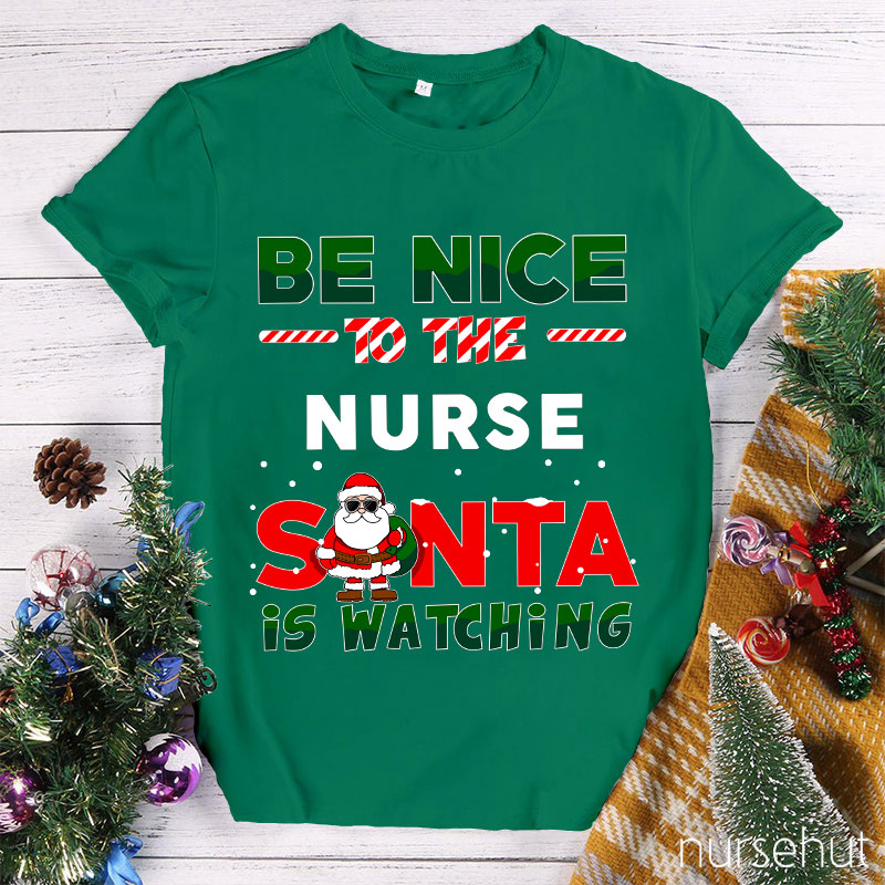 Be Nice To The Nurse T-Shirt