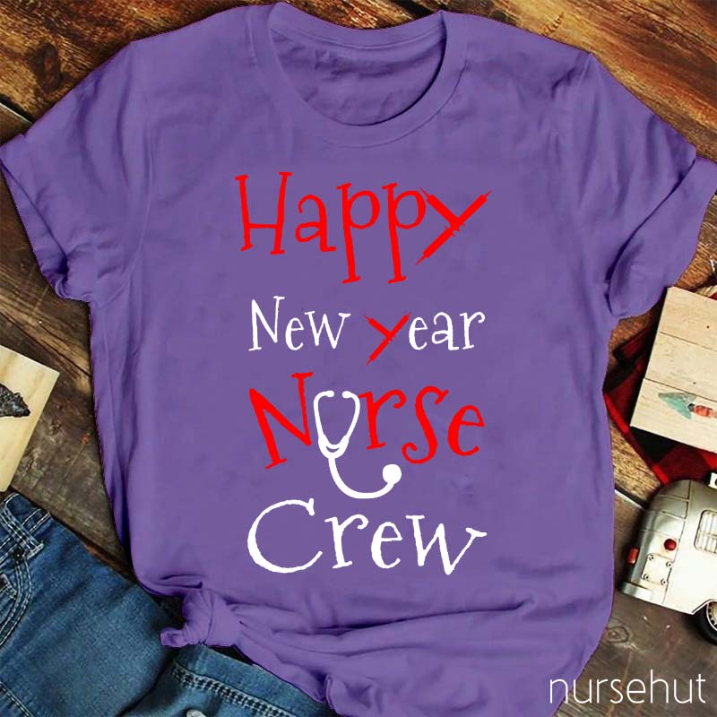 Happy New Year Nurse Crew Nurse T-Shirt