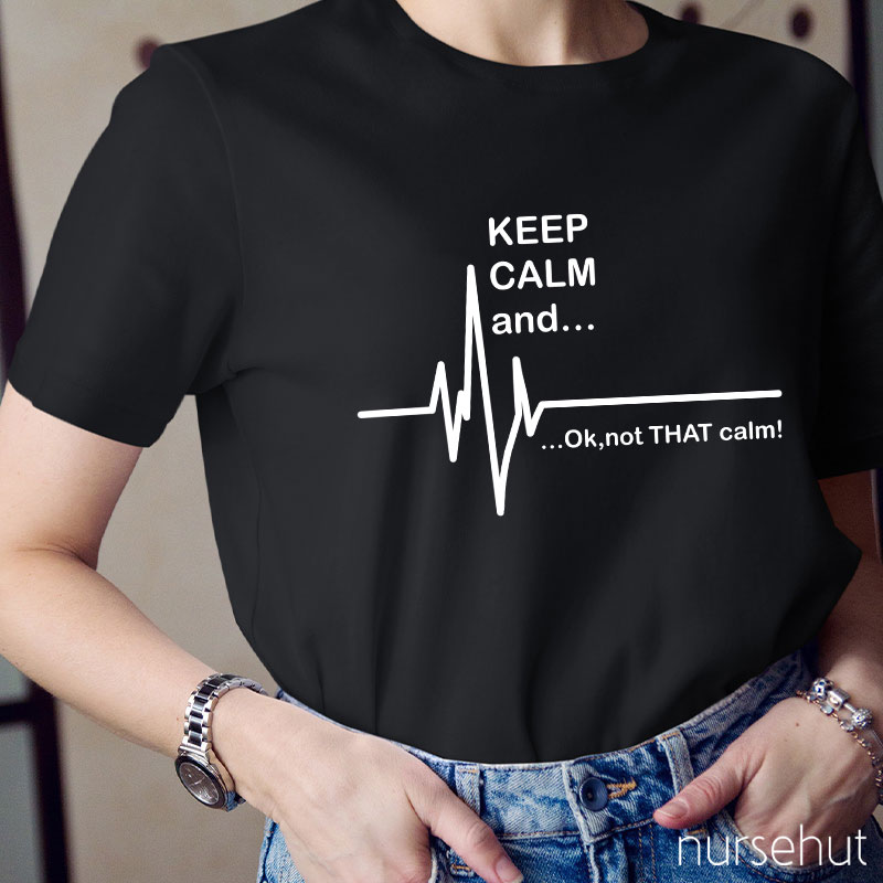 Keep Calm And Nurse T-Shirt