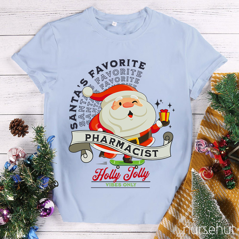 Santa's Favorite Pharmacist Holly Jolly Vibes Only Nurse T-Shirt