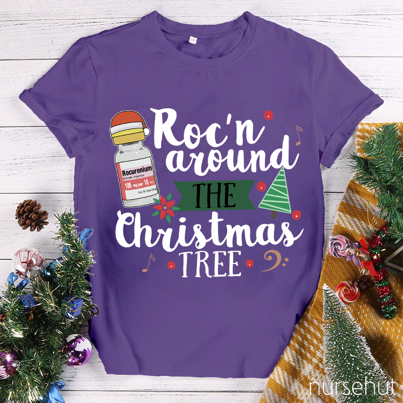 Roc'n Around The Christmas Tree Nurse T-Shirt
