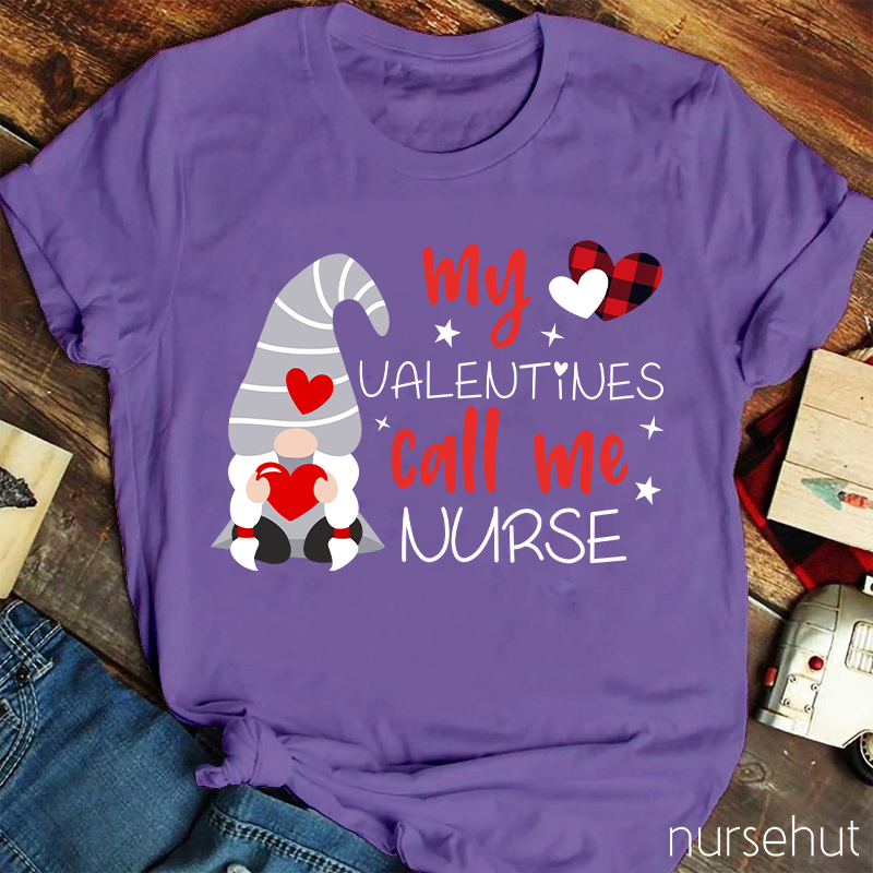 My Valentines Call Me Nurse T-Shirt