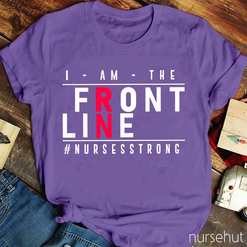 I Am The Front Line Nurse T-Shirt