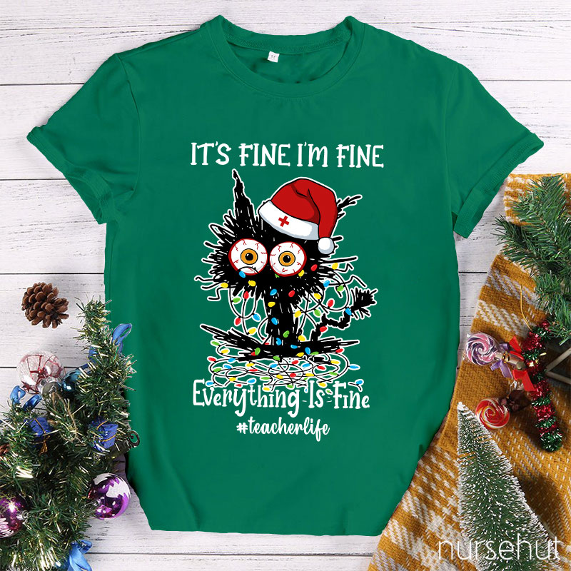 I'm Fine Everything Is Fine Nurse T-Shirt