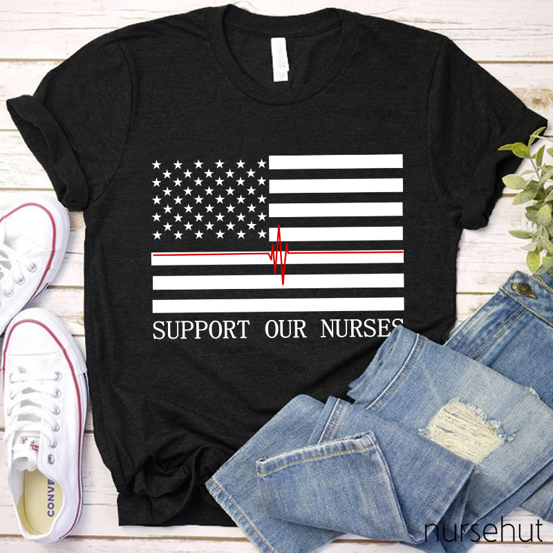 Support Our Nurses Nurse T-Shirt