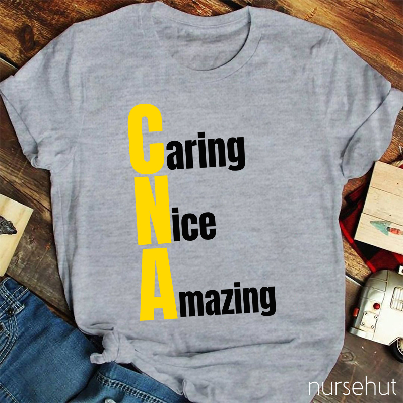 Caring Nice Amazing CNA Nurse T-Shirt