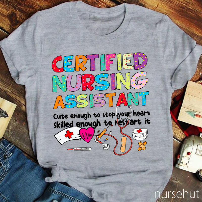 Certified Nursing Assistant Nurse T-Shirt