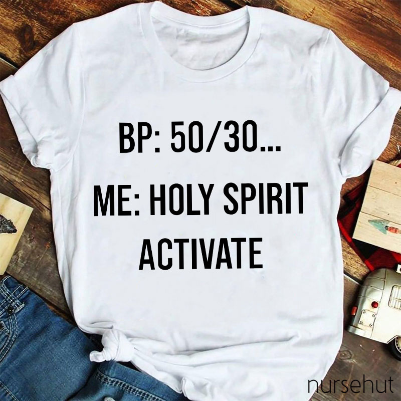 Holly Spirit Activate Nurse T-Shirt