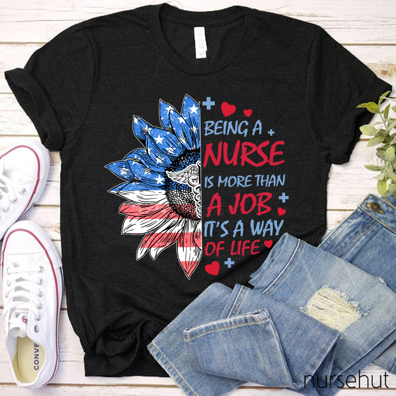 Being A Nurse Is More Than A Job Nurse T-Shirt